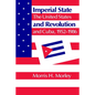 Imperial State and Revolution: The United States and Cuba, 1952 1986 - Paperback