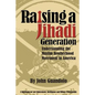 Raising a Jihadi Generation: Understanding the Muslim Brotherhood Movement in America - Paperback