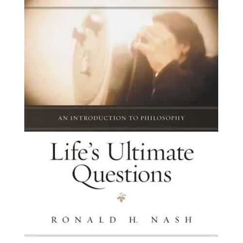 Life's Ultimate Questions: An Introduction to Philosophy Softcover - Paperback