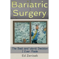 Bariatric Surgery: The Best and Worst Decision I Ever Made - Paperback