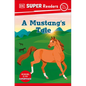 DK Super Readers Pre-Level a Mustang's Tale - Paperback