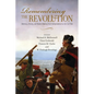 Remembering the Revolution: Memory, History, and Nation Making from Independence to the Civil War - Paperback