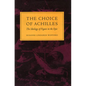 The Choice of Achilles: The Ideology of Figure in the Epic - Hardcover