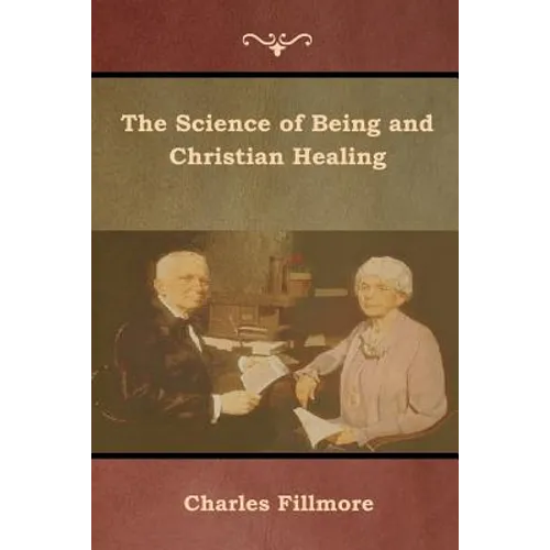 The Science of Being and Christian Healing - Paperback