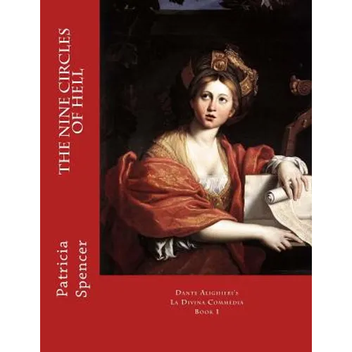 The Nine Circles of HELL: Dante Alighieri's La Divina Commedia, Book 1 - Paperback