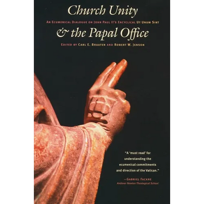Church Unity and the Papal Office: An Ecumenical Dialogue on John Paul II's UT Unum Sint (That All May Be One) - Paperback