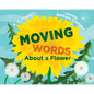 Moving Words about a Flower - Hardcover