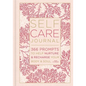 Self-Care Journal: 366 Prompts to Help Nurture & Recharge Your Body & Soul - Hardcover
