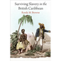 Surviving Slavery in the British Caribbean - Hardcover