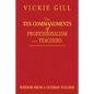 The Ten Commandments of Professionalism for Teachers: Wisdom From a Veteran Teacher - Hardcover