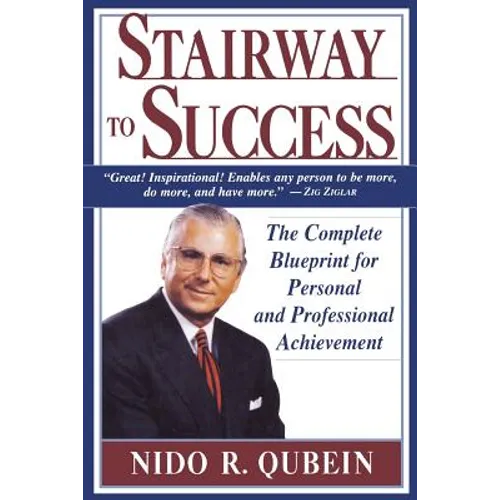Stairway to Success: The Complete Blueprint for Personal and Professional Achievement - Paperback