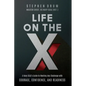 Life on the X: A Navy SEAL's Guide to Meeting Any Challenge with Courage, Confidence, and Readiness - Paperback