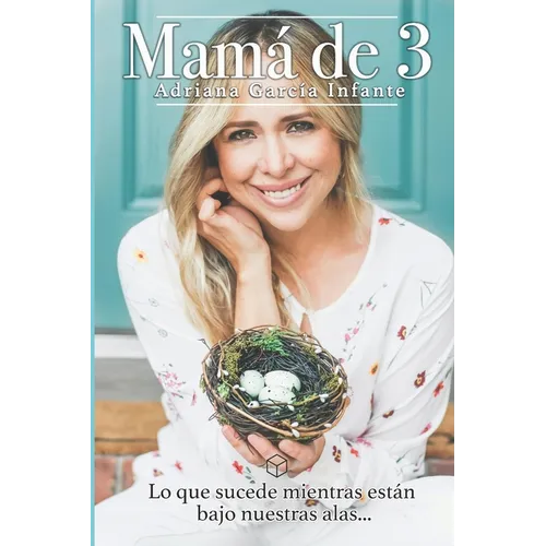 Mamá de 3: Lo que sucede mientras están bajo nuestras alas... - Paperback