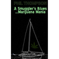A Smugglers Blues....Marijuana Mania - Paperback