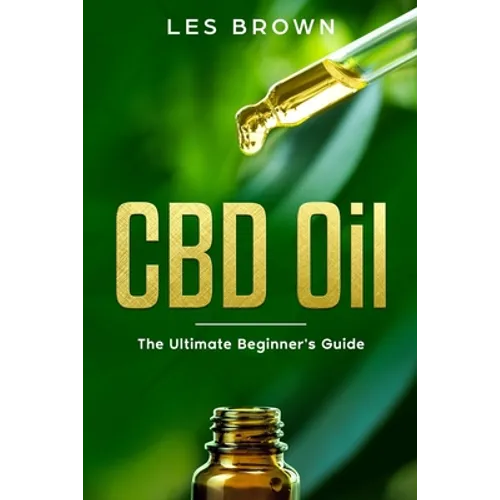 CBD Oil: The Ultimate Beginner's Guide - Paperback