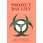 Project Day Lily - Hardcover
