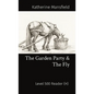 The Garden Party & The Fly: Level 500 Reader (H) - Paperback