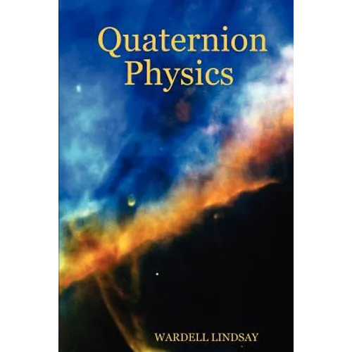 Quaternion Physics - Paperback