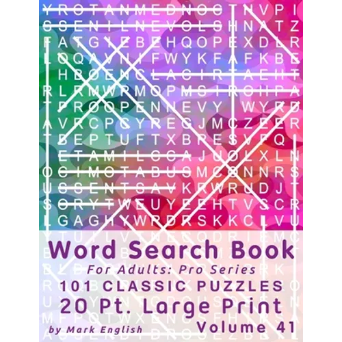 Word Search Book For Adults: Pro Series, 100 Classic Puzzles, 20 Pt. Large Print, Vol. 41 - Paperback
