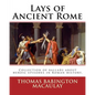 Lays of Ancient Rome. By: Thomas Babington Macaulay: Documentation for the TextInfo template.information about this edition. Lays of Ancient Rom - Paperback