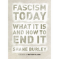 Fascism Today: What It Is and How to End It - Paperback