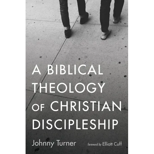 A Biblical Theology of Christian Discipleship - Paperback