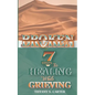 Broken: Seven Steps to Healing While Grieving - Paperback