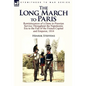 The Long March to Paris: Reminiscences of a Dane in Prussian Service Throughout the Napoleonic Era to the Fall of the French Capital and Empero - Hardcover