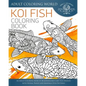 Koi Fish Coloring Book: An Adult Coloring Book of 40 Japanese Koi Carp, Fish Designs with Henna, Paisley and Mandala Style Patterns - Paperback