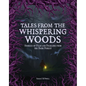 Tales from the Whispering Woods: Stories of Fear and Folklore from the Dark Forest - Hardcover