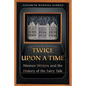 Twice Upon a Time: Women Writers and the History of the Fairy Tale - Paperback