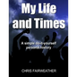 My Life and Times: A Simple Do-It-Yourself Personal History - Paperback