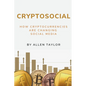 Cryptosocial: How Cryptocurrencies Are Changing Social Media - Paperback