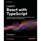 Learn React with TypeScript - Third Edition: A beginner's guide to building real-world, production-ready web apps with React 19 and TypeScript - Paperback