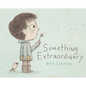 Something Extraordinary - Hardcover