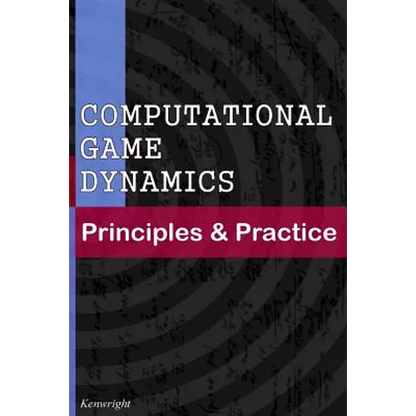 Computational Game Dynamics: Principles & Practice - Paperback