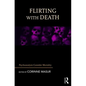 Flirting with Death: Psychoanalysts Consider Mortality - Paperback