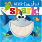 Never Touch a Shark! - Board Book