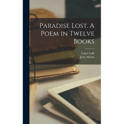 Paradise Lost. A Poem in Twelve Books - Hardcover