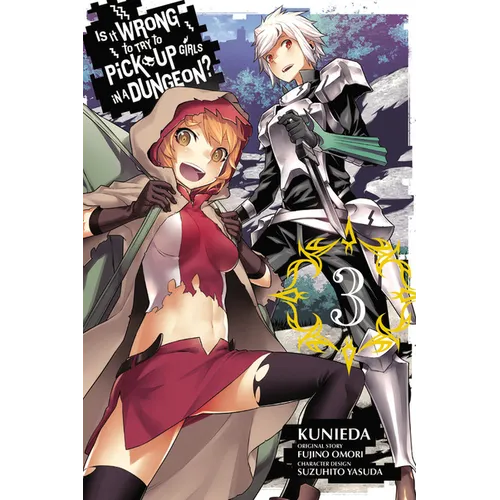 Is It Wrong to Try to Pick Up Girls in a Dungeon?, Vol. 3 (Manga) - Paperback