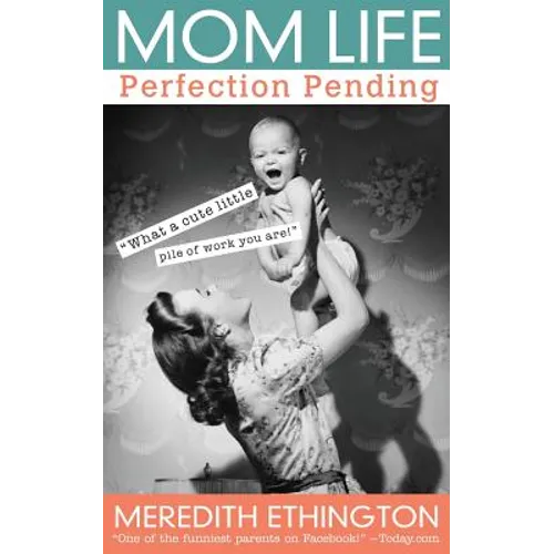 Mom Life: Perfection Pending - Paperback