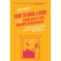 How to Drag a Body: Survival Tricks for Hacking, Hurricanes, and Hazards Life Might Throw at You - Paperback