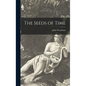 The Seeds of Time - Hardcover