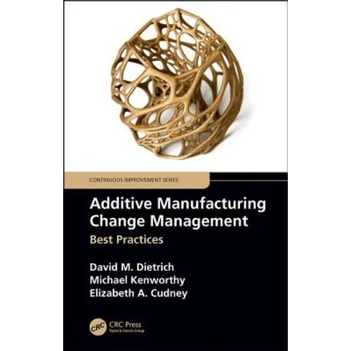Additive Manufacturing Change Management: Best Practices - Paperback