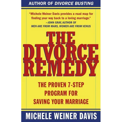 The Divorce Remedy: The Proven 7 Step Program for Saving Your Marriage - Paperback