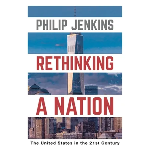 Rethinking a Nation: The United States in the 21st Century - Paperback