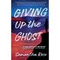 Giving Up the Ghost: A Daughter's Memoir - Paperback