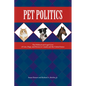 Pet Politics: The Political and Legal Lives of Cats, Dogs, and Horses in Canada and the United States - Paperback