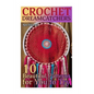 Crochet Dreamcatchers: 10 Beautiful Patterns for You to Try: (Crochet Patterns, Crochet Stitches) - Paperback