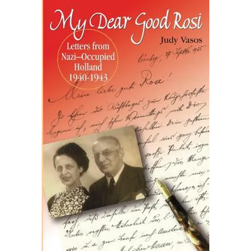 my dear good rosi: letters from nazi-occupied holland - Paperback